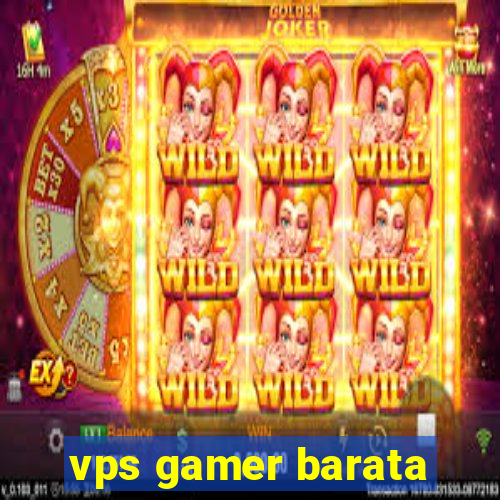 vps gamer barata